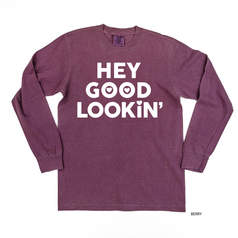 Hey Good Lookin' - LONG SLEEVE Comfort Colors Tee