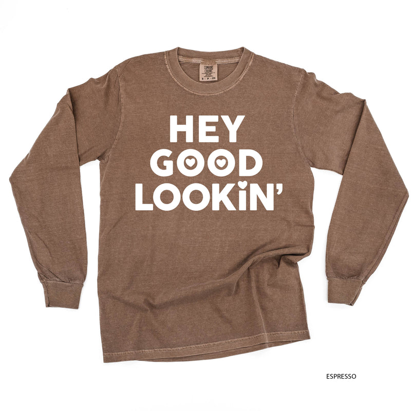 Hey Good Lookin' - LONG SLEEVE Comfort Colors Tee