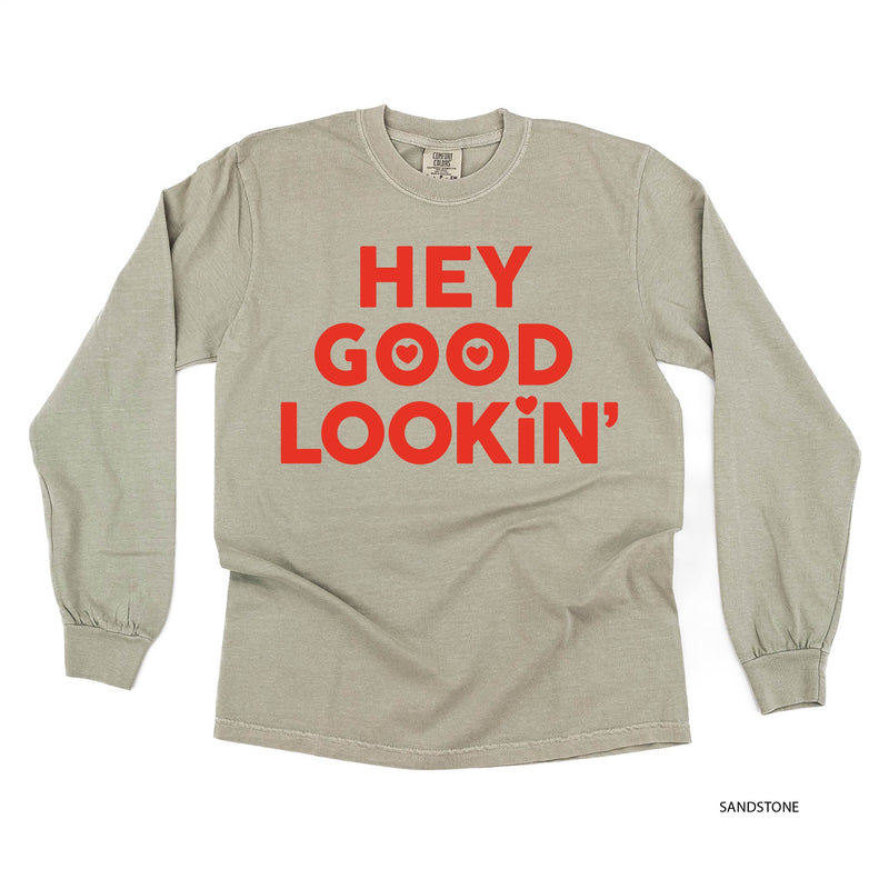 Hey Good Lookin' - LONG SLEEVE Comfort Colors Tee