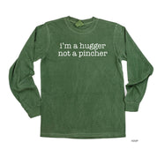 I'm a Hugger Not a Pincher - Long Sleeve Comfort Colors Tee Little Mama Shirt Shop
