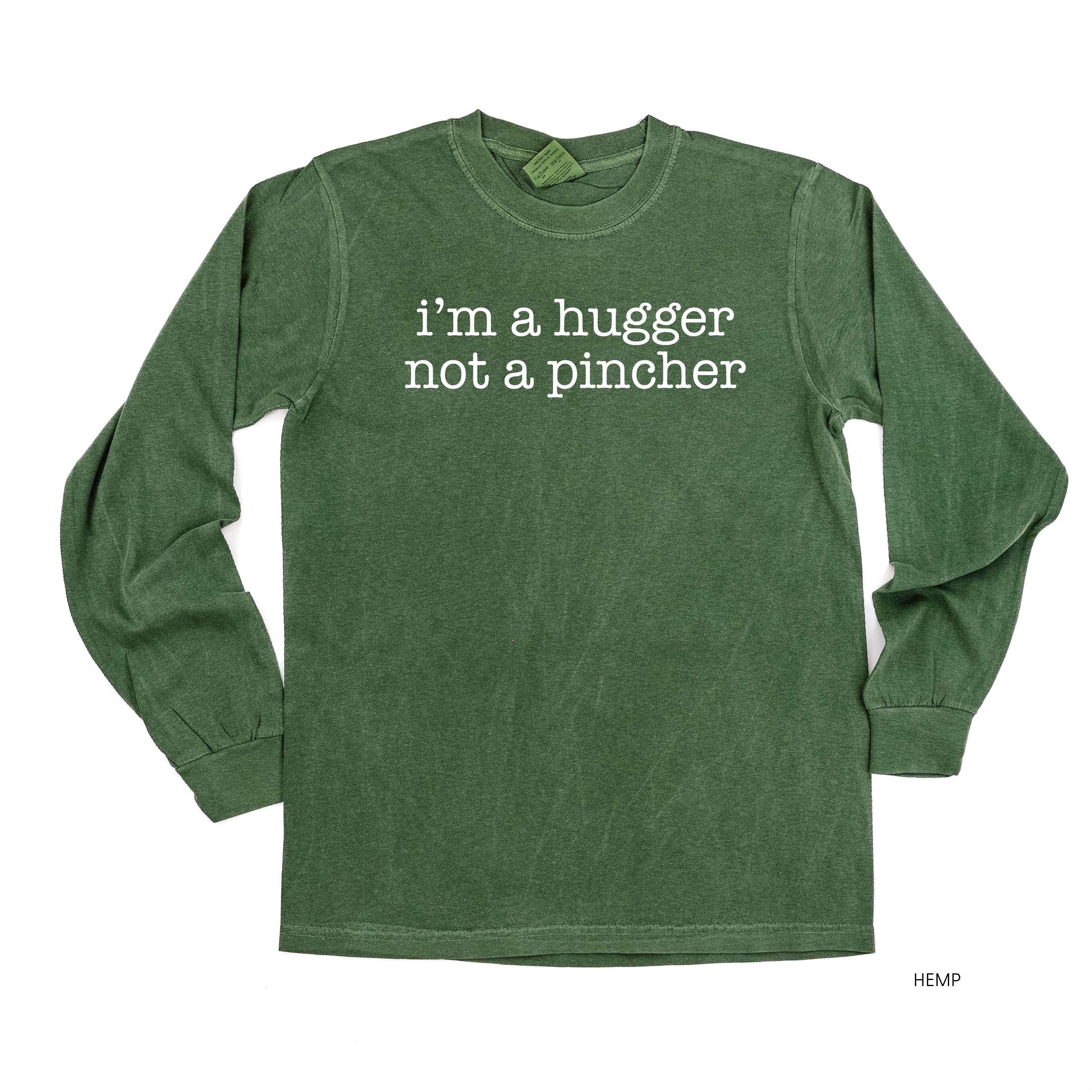 I'm a Hugger Not a Pincher - Long Sleeve Comfort Colors Tee Little Mama Shirt Shop