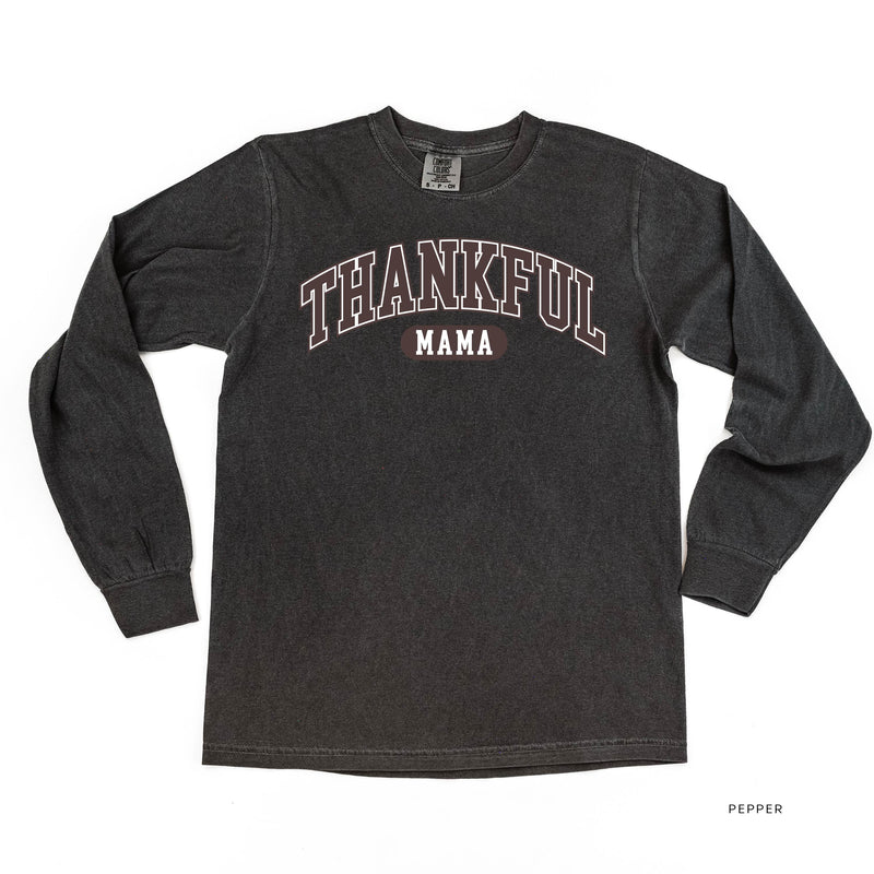 Thankful Mama - LONG SLEEVE Comfort Colors Tee