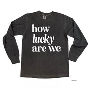 How Lucky Are We - Long Sleeve Comfort Colors Tee Little Mama Shirt Shop