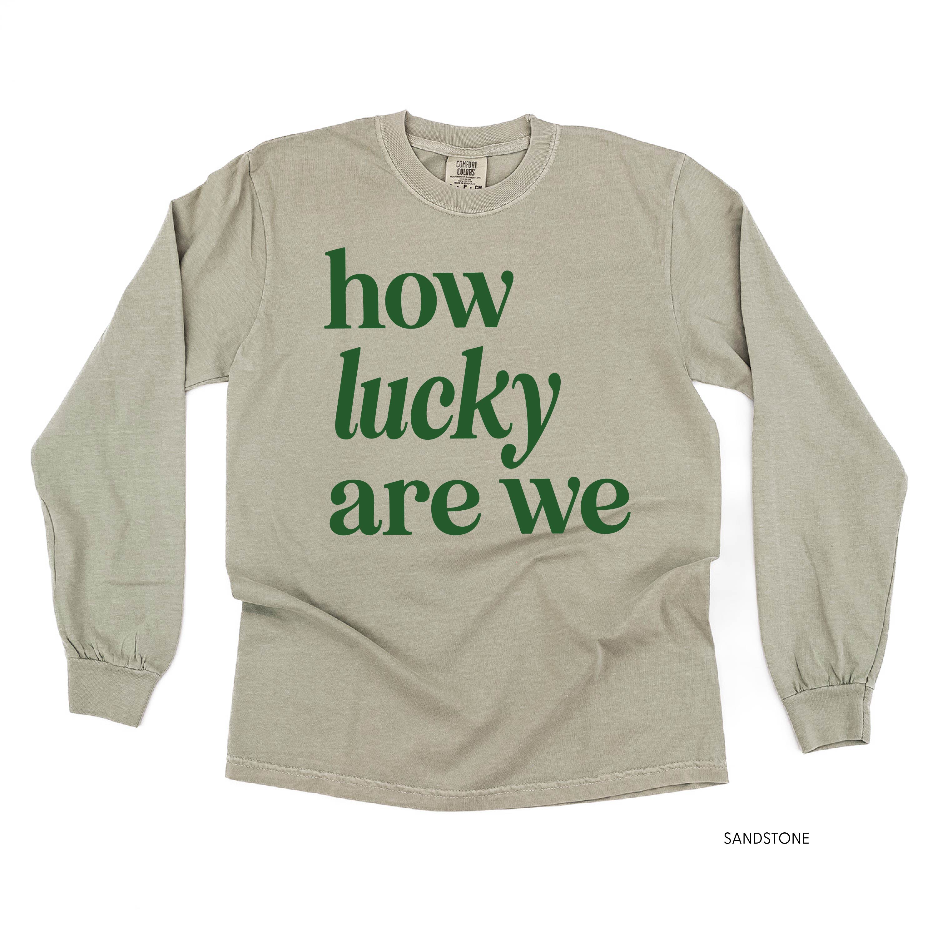 How Lucky Are We - Long Sleeve Comfort Colors Tee Little Mama Shirt Shop