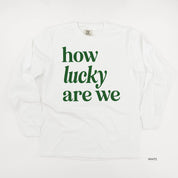 How Lucky Are We - Long Sleeve Comfort Colors Tee Little Mama Shirt Shop