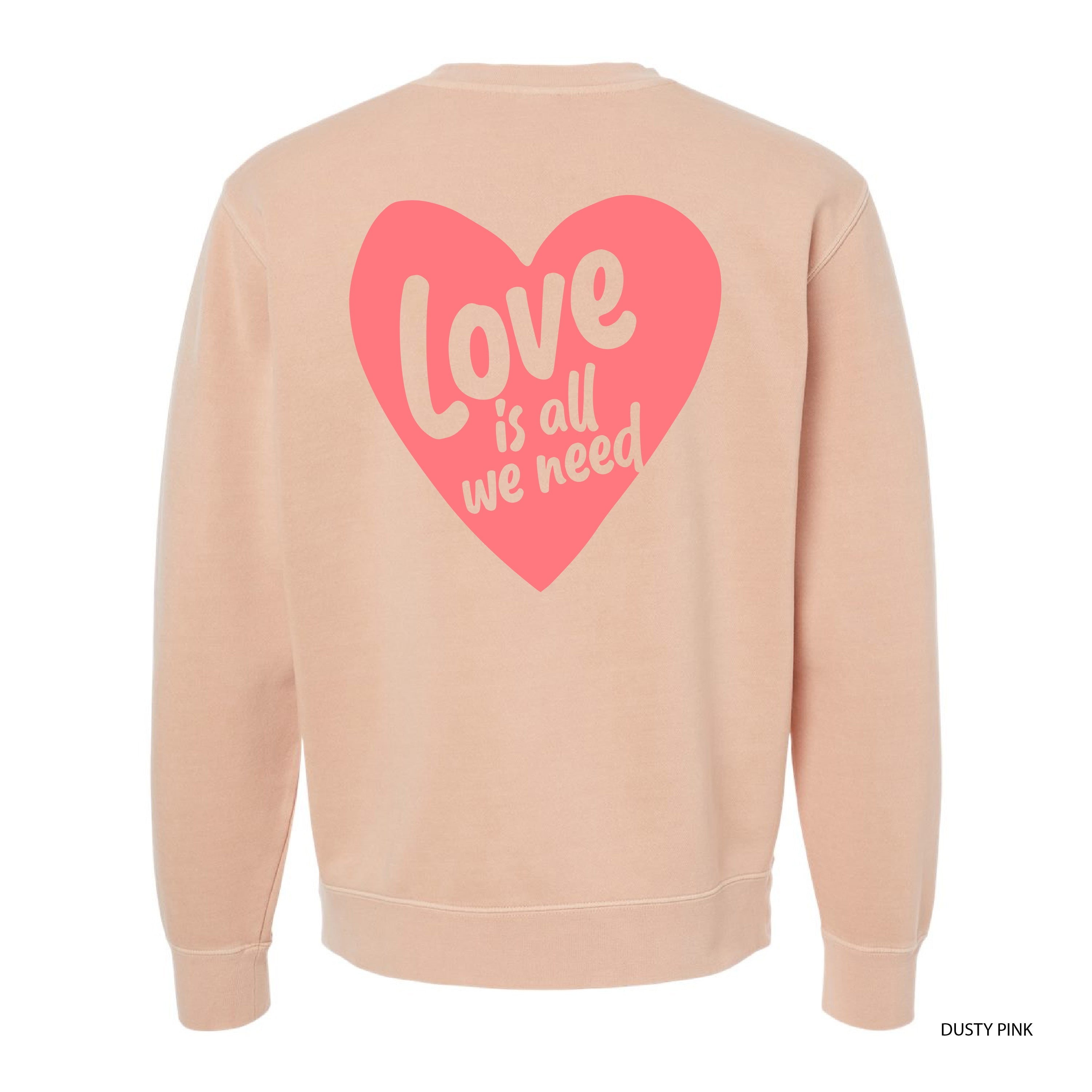Love Is All We Need (pf&b) - PIGMENT Crewneck Little Mama Shirt Shop LLC