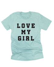 Love My Girl - (Singular) - Unisex Tee Little Mama Shirt Shop