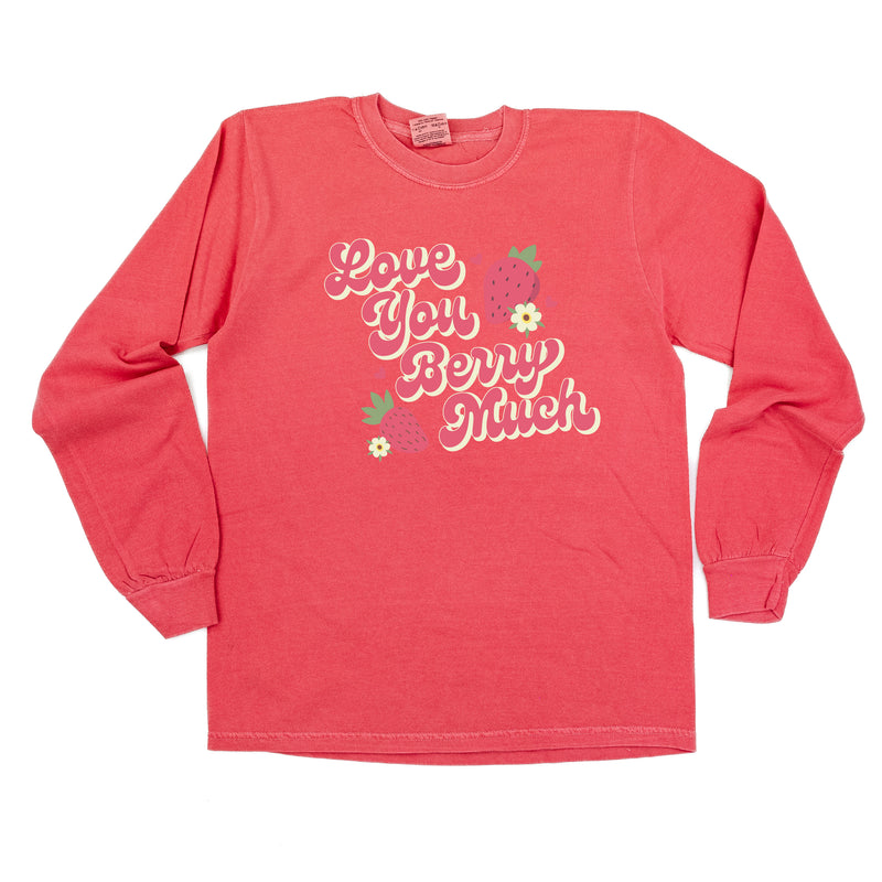 Love You Berry Much - LONG SLEEVE COMFORT COLORS TEE