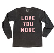 Love You More - LONG SLEEVE Comfort Colors Tee Little Mama Shirt Shop