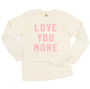 Love You More - LONG SLEEVE Comfort Colors Tee Little Mama Shirt Shop