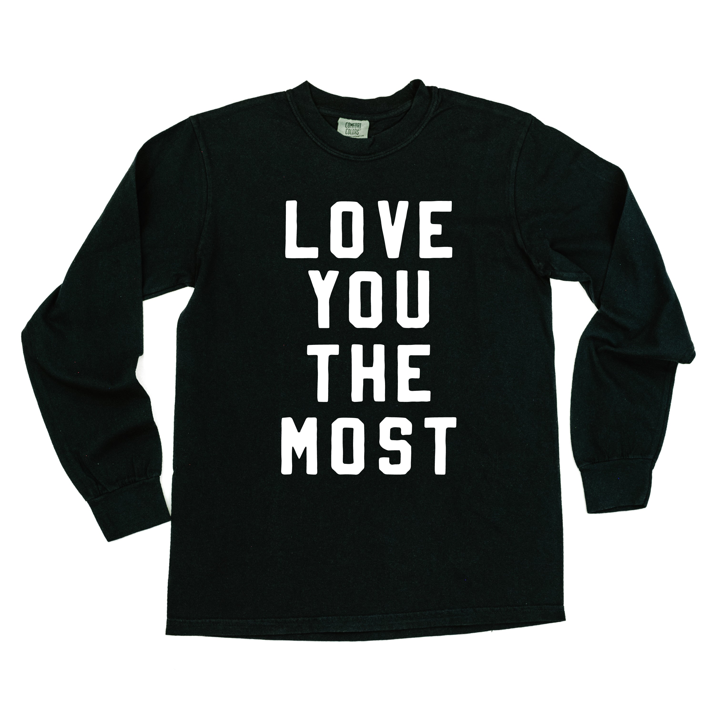 Love You The Most - LONG SLEEVE Comfort Colors Tee Little Mama Shirt Shop