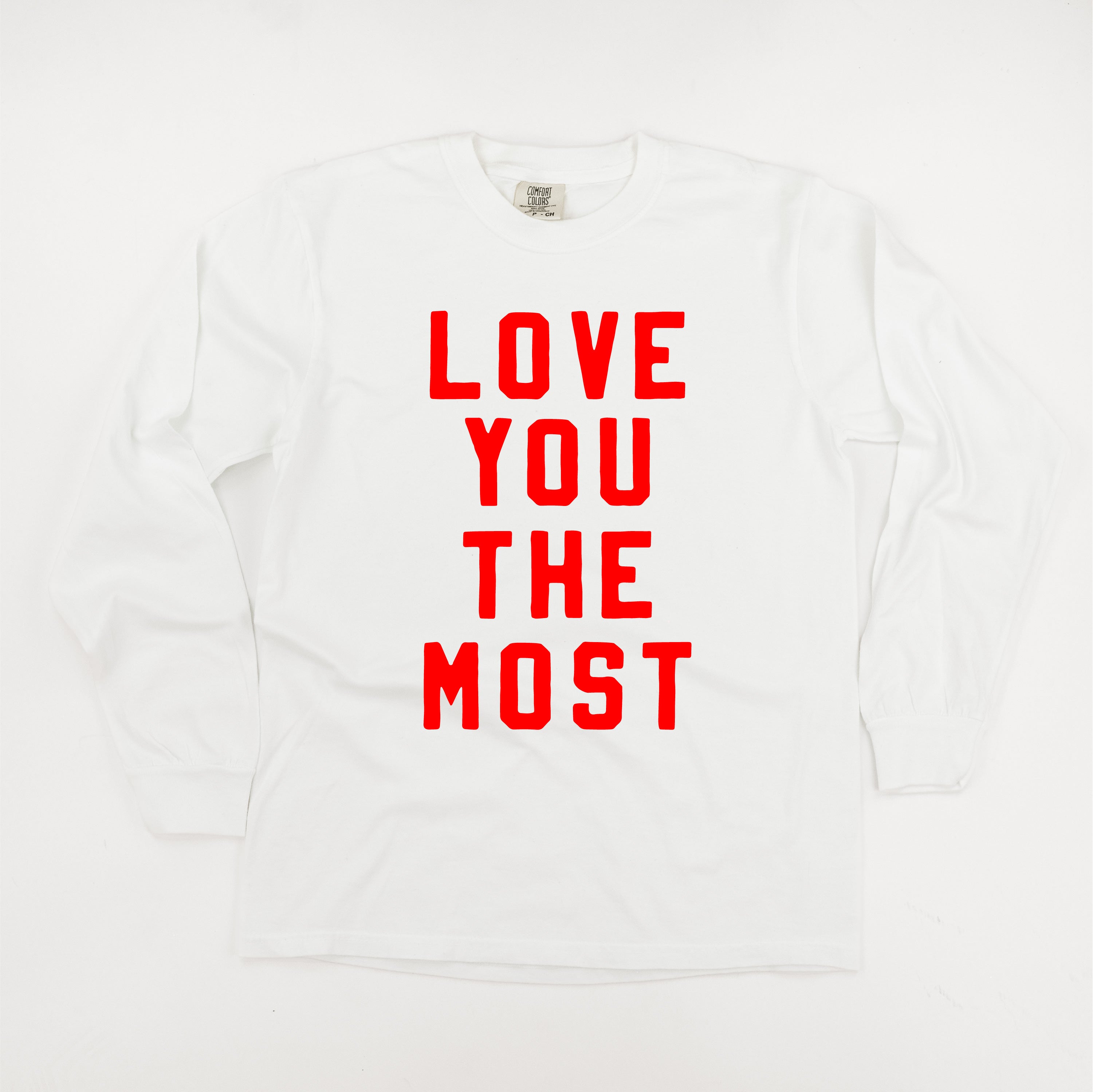 Love You The Most - LONG SLEEVE Comfort Colors Tee Little Mama Shirt Shop
