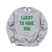 Lucky To Have You - BASIC Fleece Little Mama Shirt Shop LLC