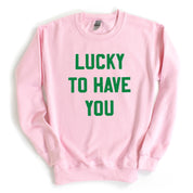 Lucky To Have You - BASIC Fleece Little Mama Shirt Shop LLC
