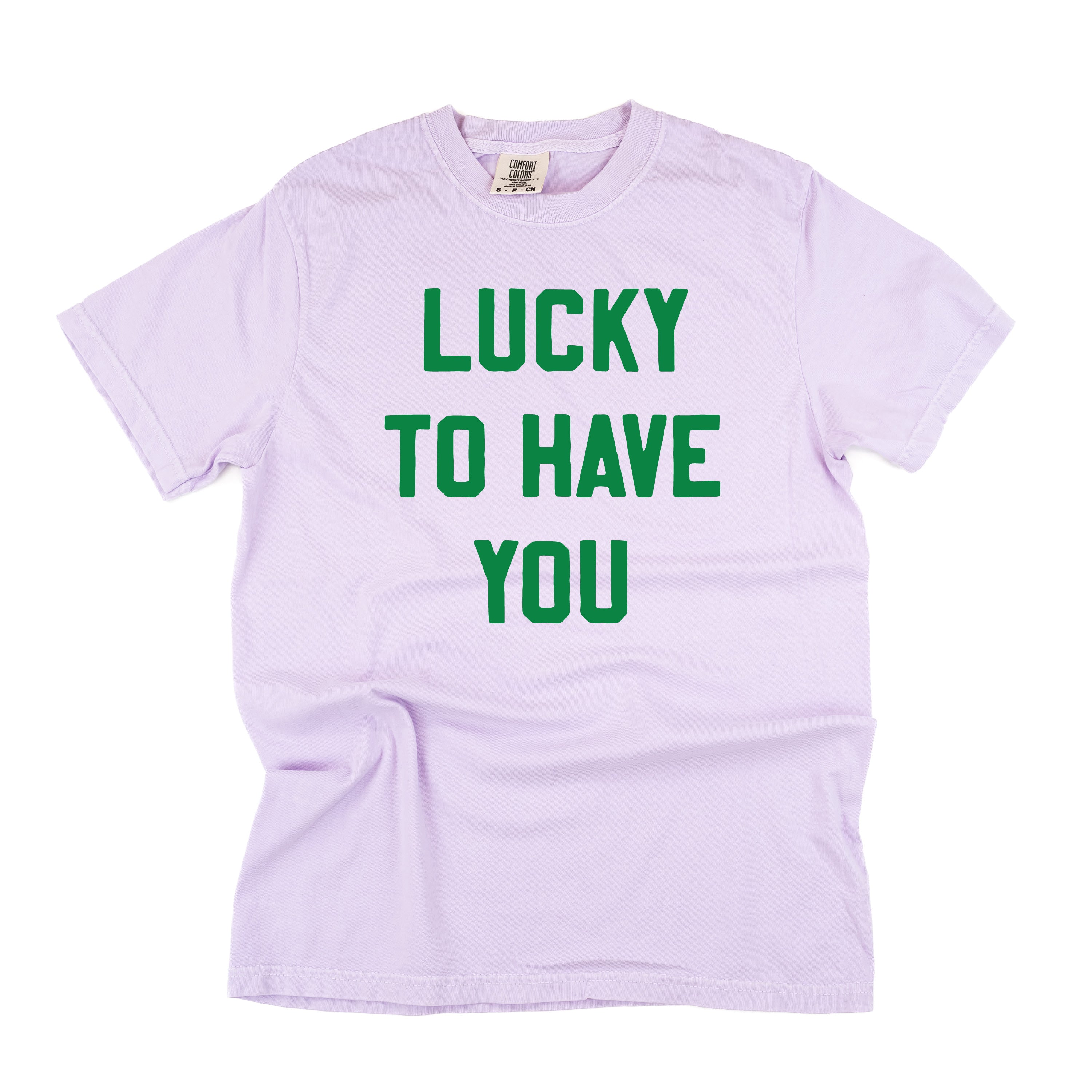 Lucky To Have You - Comfort Colors Tee Little Mama Shirt Shop