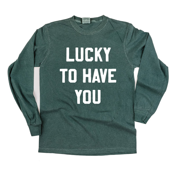 LUCKY TO HAVE YOU - LONG SLEEVE COMFORT COLORS TEE