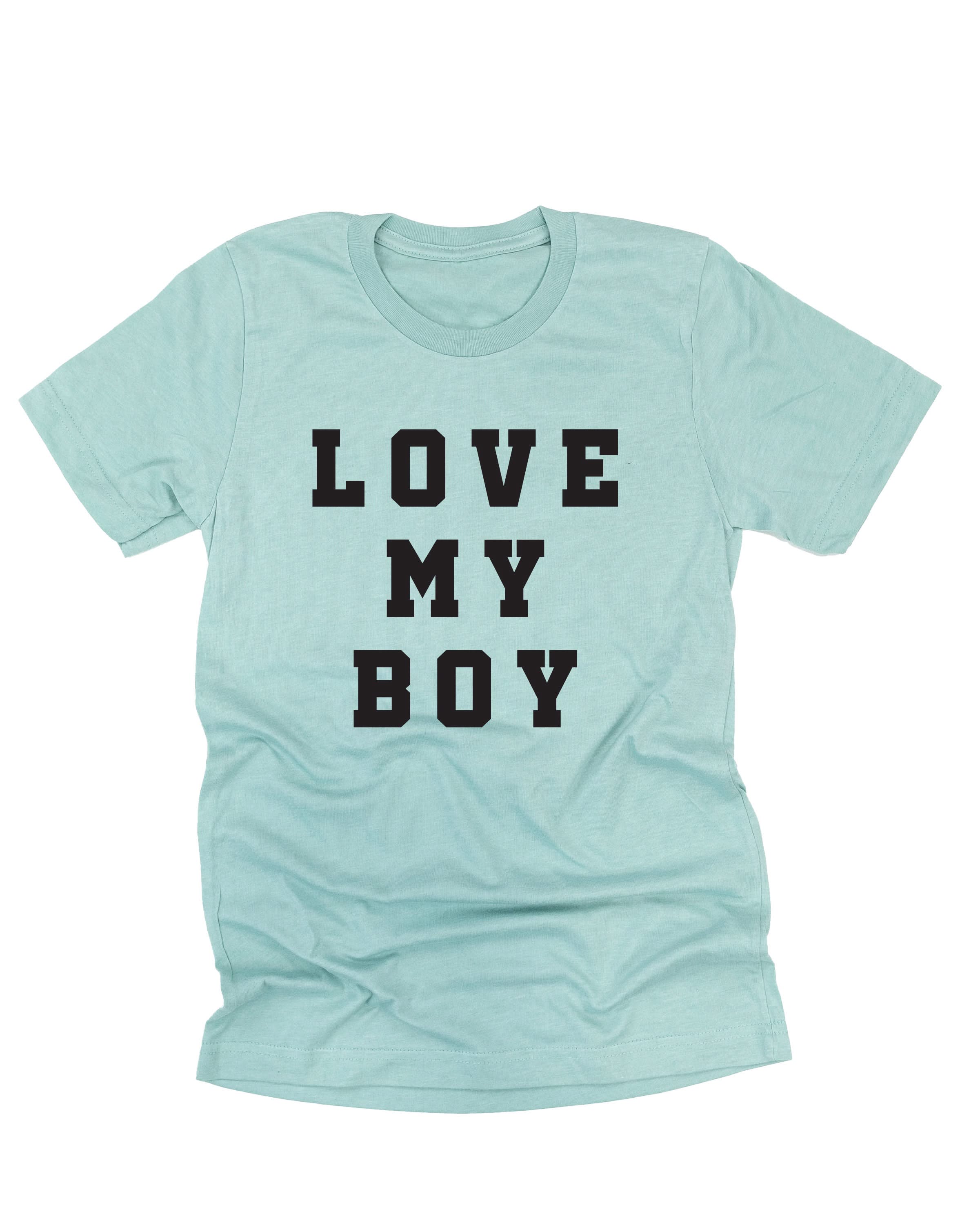 Love My Boy - (Singular) - Unisex Tee Little Mama Shirt Shop