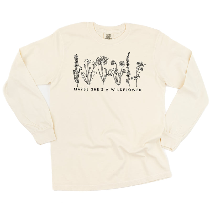 Maybe She's A Wildflower - LONG SLEEVE COMFORT COLORS TEE