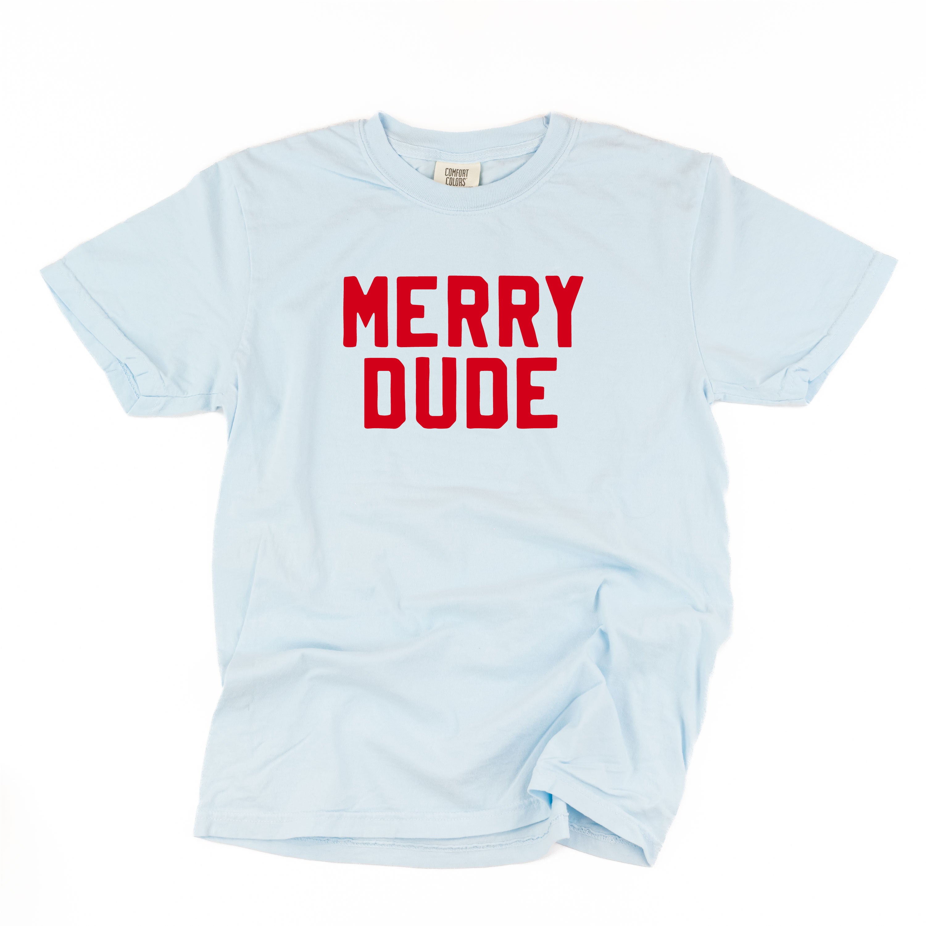 Merry Dude - Comfort Colors Tee Little Mama Shirt Shop