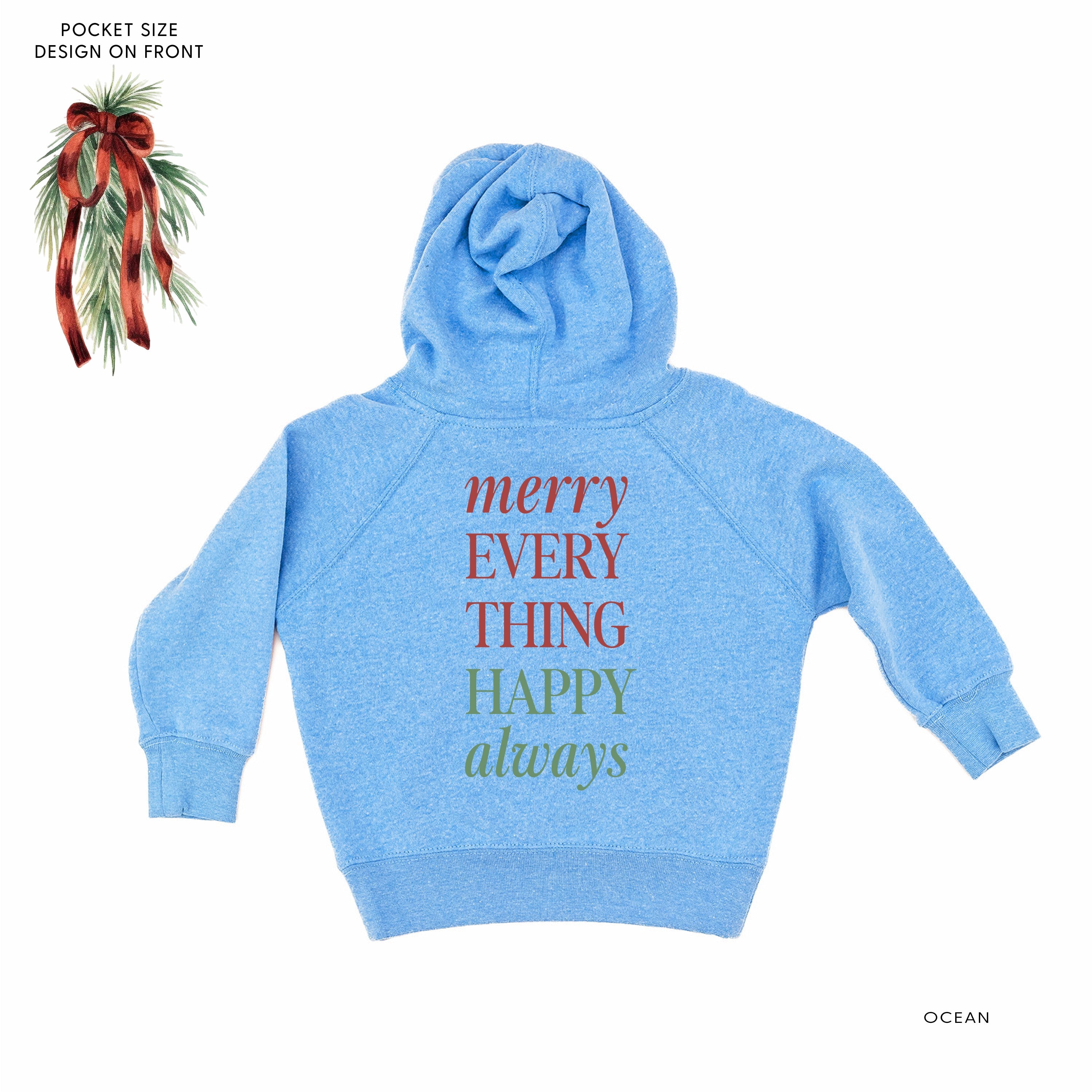 Merry Everything Happy Always (pf&b) - Child HOODIE Little Mama Shirt Shop LLC