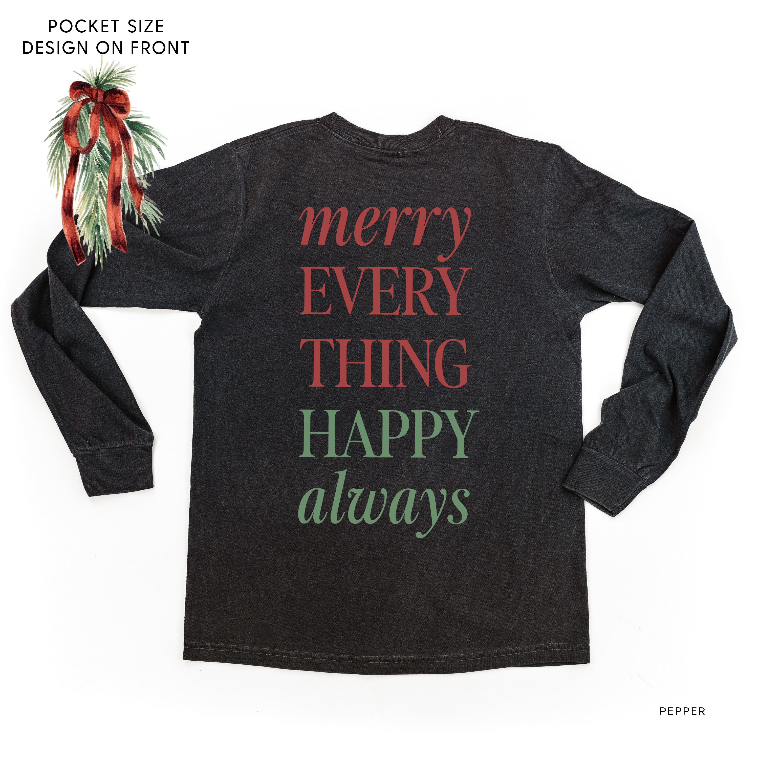 Merry Everything Happy Always (pf&b) - LONG SLEEVE Comfort Colors Tee Little Mama Shirt Shop