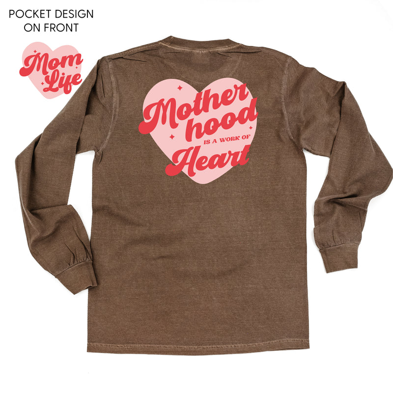 Mom Life Pocket on Front w/ Motherhood is a Work of Heart on Back - LONG SLEEVE COMFORT COLORS TEE