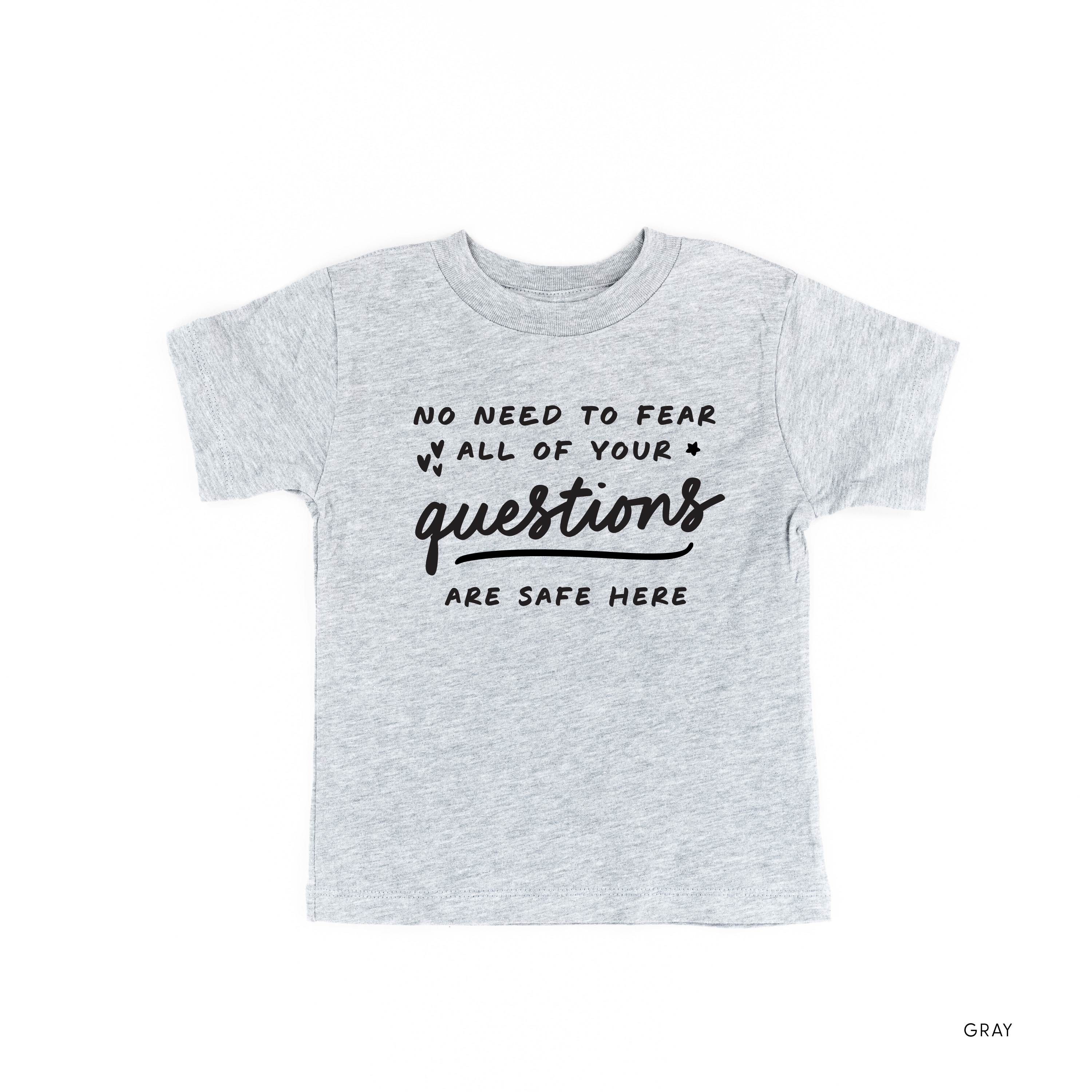 No Need to Fear All of Your Questions are Safe Here - TONE ON TONE - Short Sleeve Child Shirt Little Mama Shirt Shop