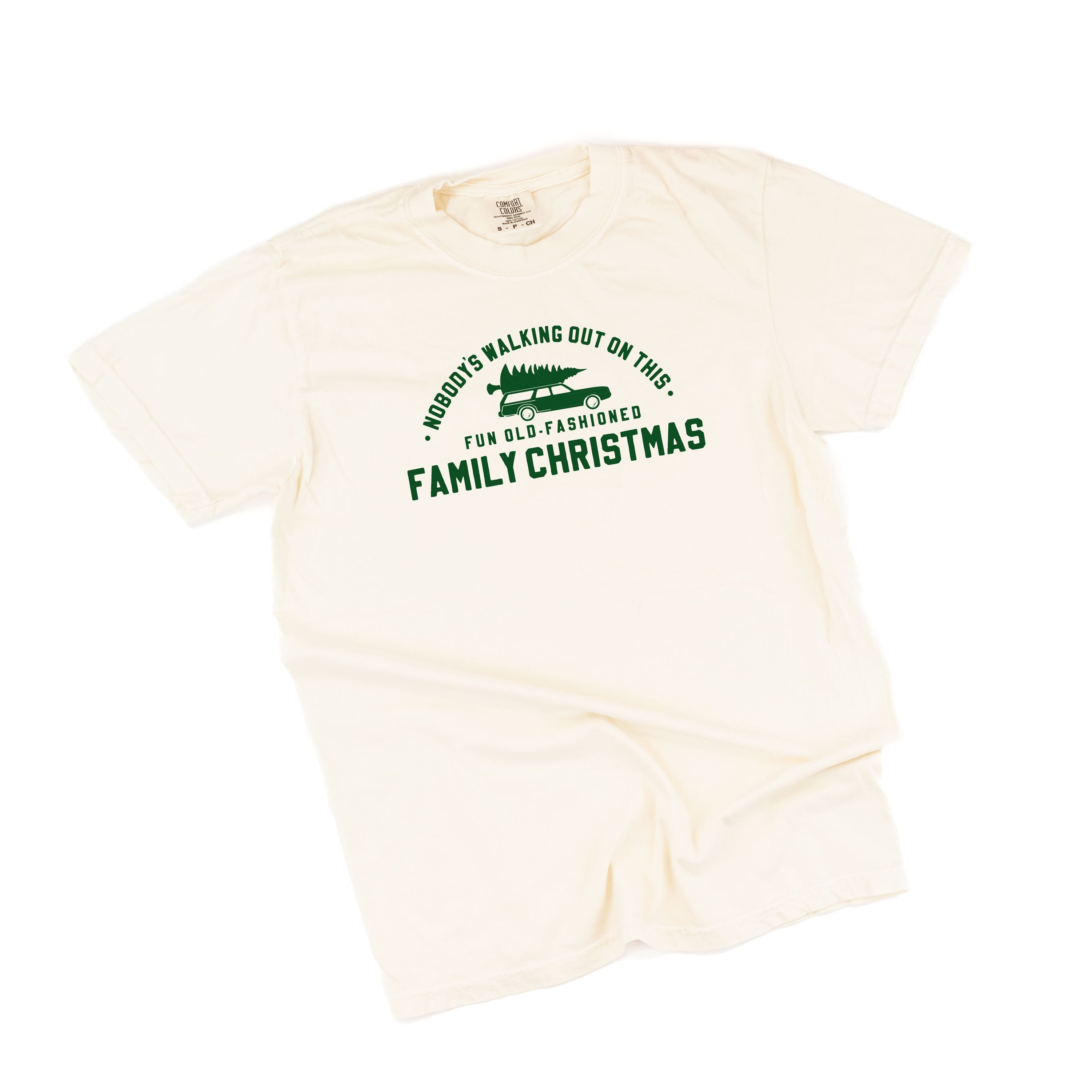 Nobody's Walking Out On This Fun Old-Fashioned Family Christmas - Comfort Colors Tee Little Mama Shirt Shop