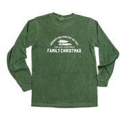 Nobody's Walking Out On This Fun Old-Fashioned Family Christmas - LONG SLEEVE Comfort Colors Tee Little Mama Shirt Shop