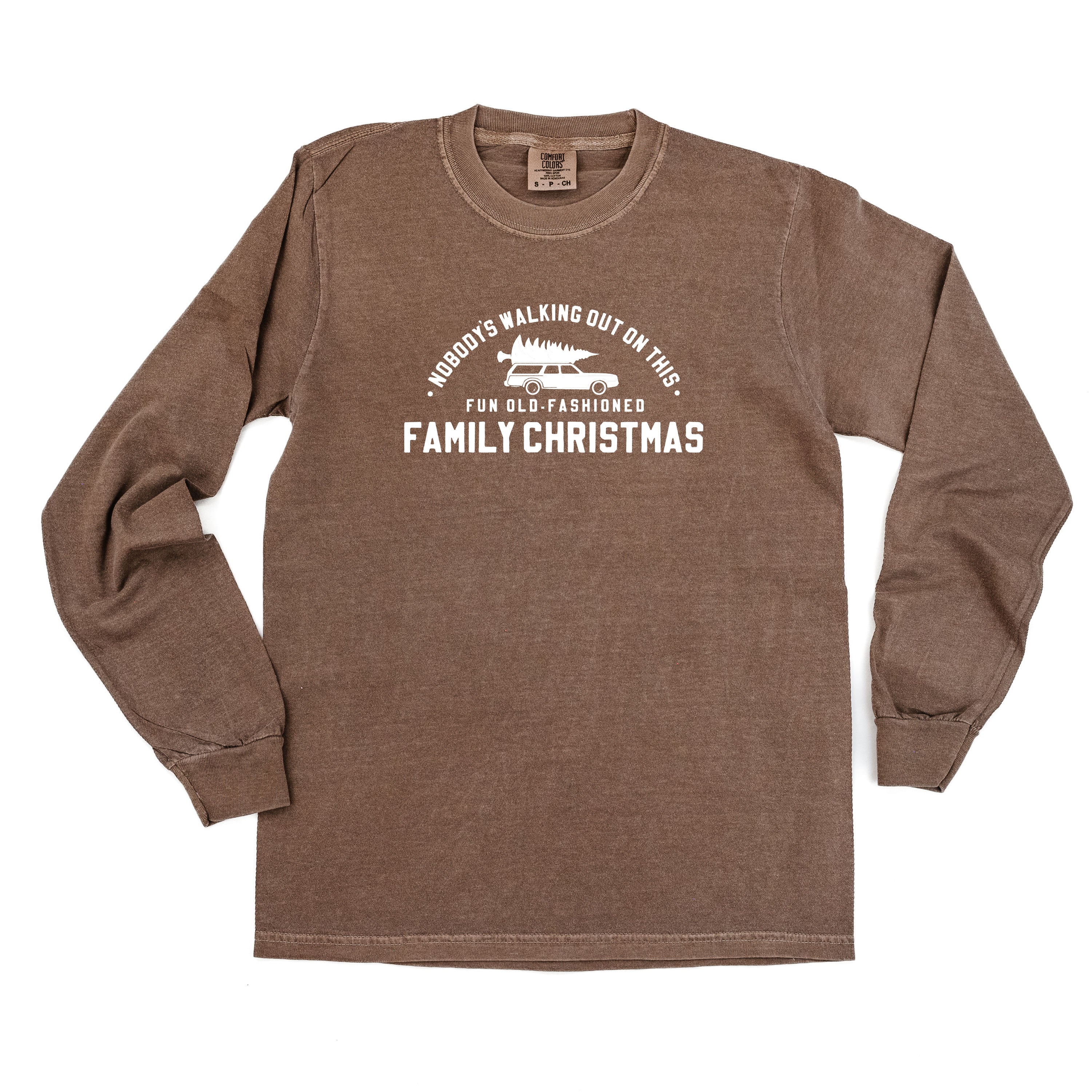 Nobody's Walking Out On This Fun Old-Fashioned Family Christmas - LONG SLEEVE Comfort Colors Tee Little Mama Shirt Shop