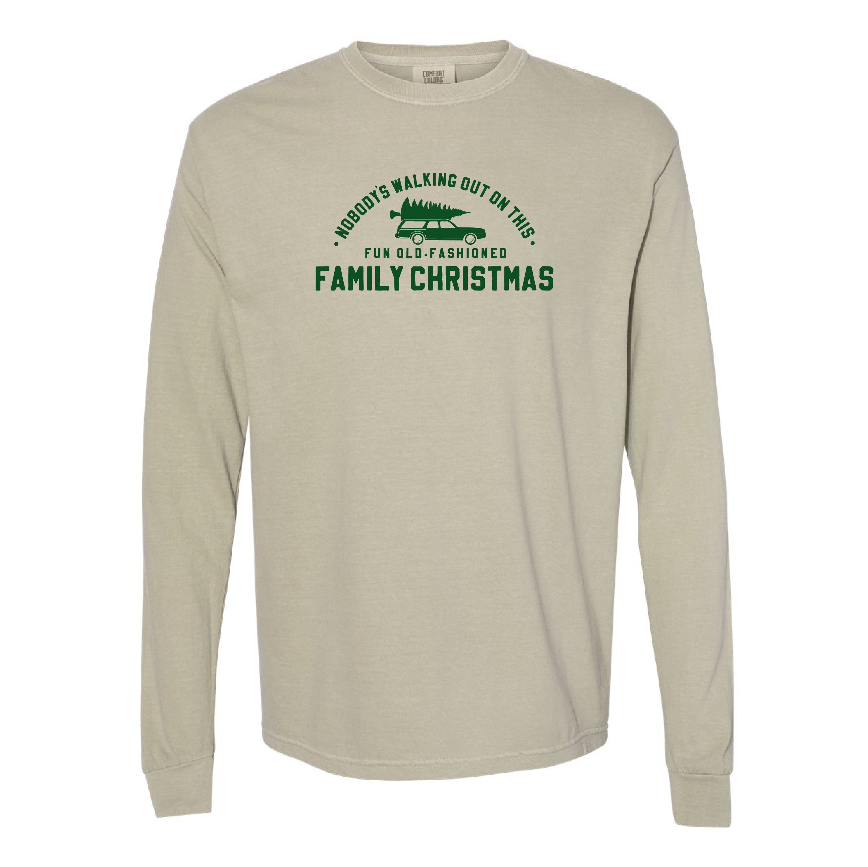 Nobody's Walking Out On This Fun Old-Fashioned Family Christmas - LONG SLEEVE Comfort Colors Tee Little Mama Shirt Shop