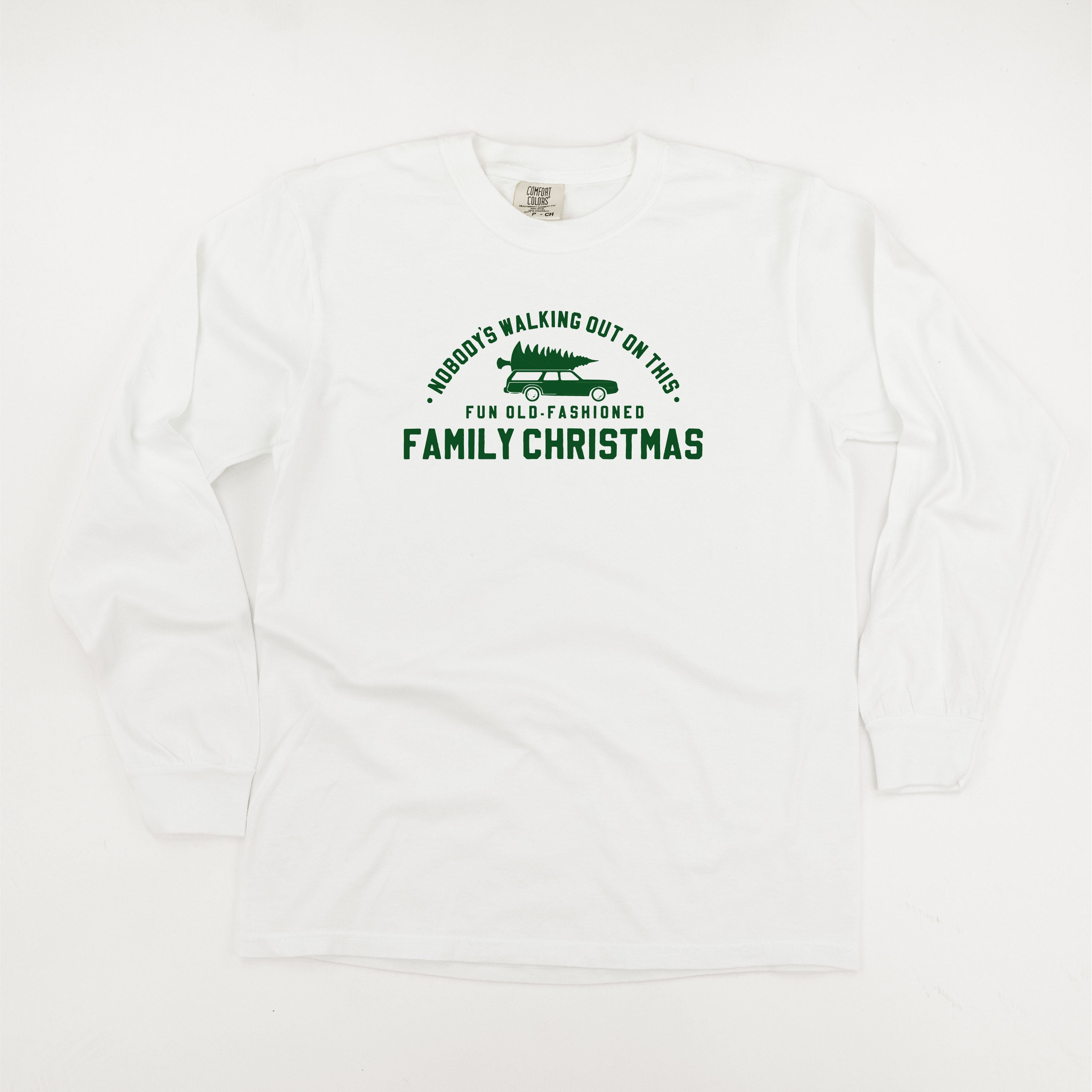 Nobody's Walking Out On This Fun Old-Fashioned Family Christmas - LONG SLEEVE Comfort Colors Tee Little Mama Shirt Shop