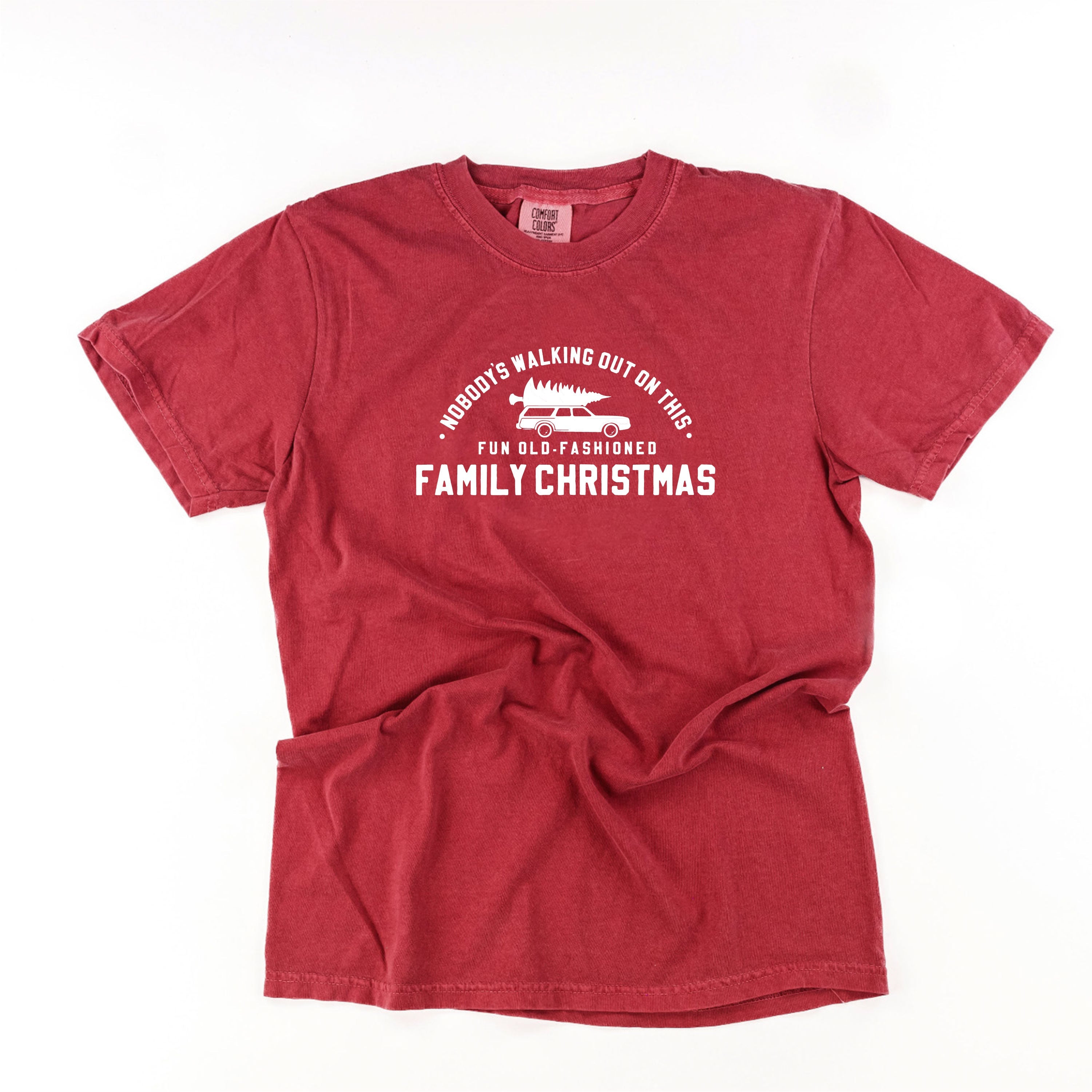 Nobody's Walking Out On This Fun Old-Fashioned Family Christmas - Comfort Colors Tee Little Mama Shirt Shop