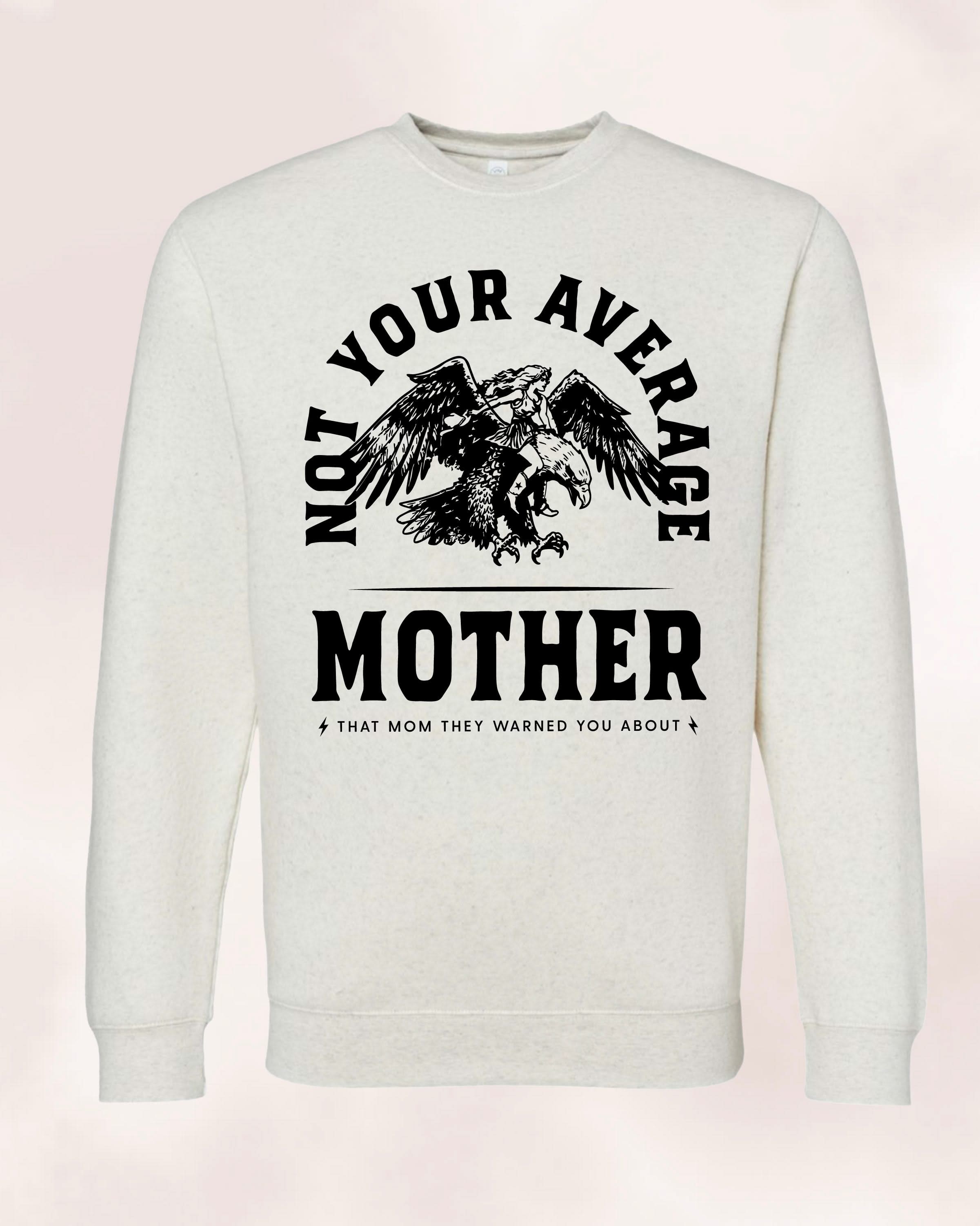 Adult sweater in natural with "Not Your Average" design on front, shown on flat lay  – Little Mama Shirt Shop