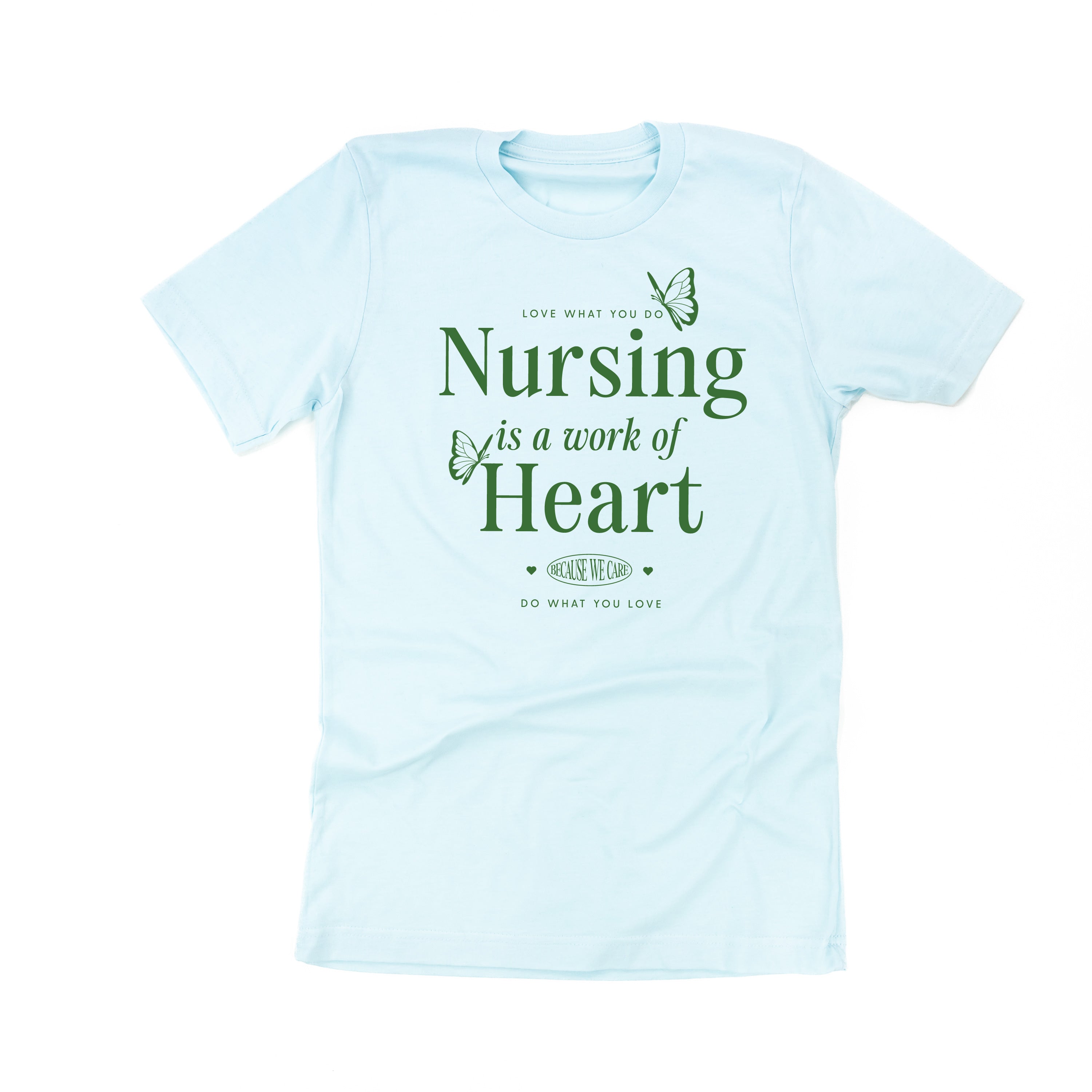 Nursing is a Work of Heart - Unisex Tee Little Mama Shirt Shop