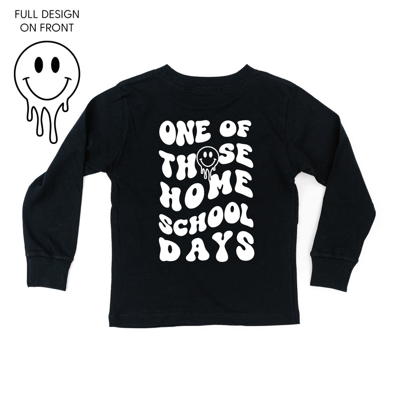 One of Those Home School Days (w/ Full Melty Smiley on Front) - Long Sleeve Child Shirt