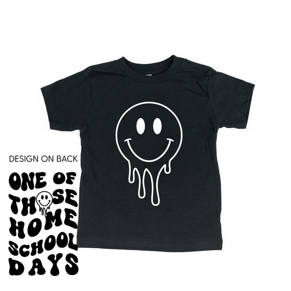 One of Those Home School Days (w/ Full Melty Smiley on Front) - Short Sleeve Child Shirt