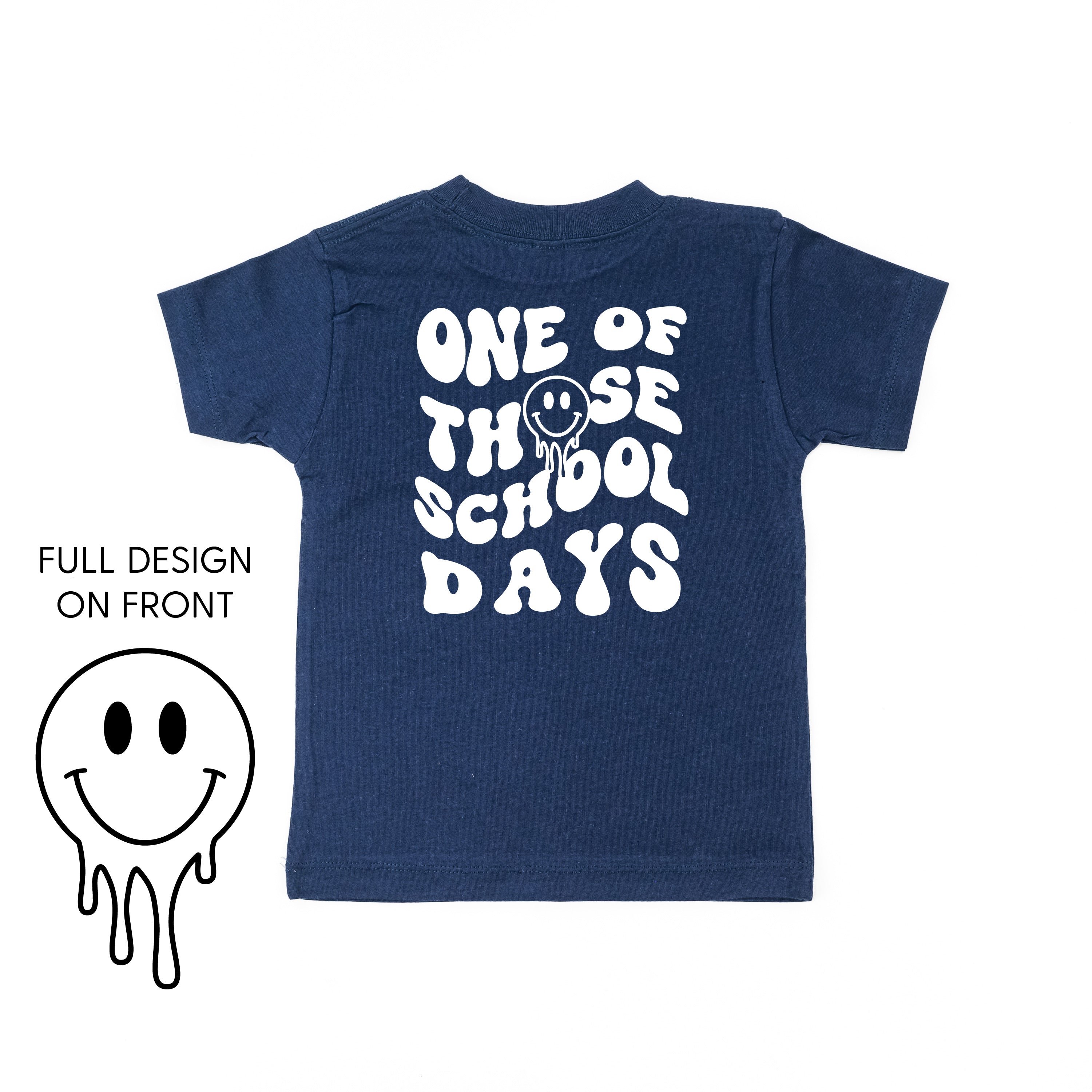 One of Those School Days - Melty Smiley (f & b) - Child Tee Little Mama Shirt Shop