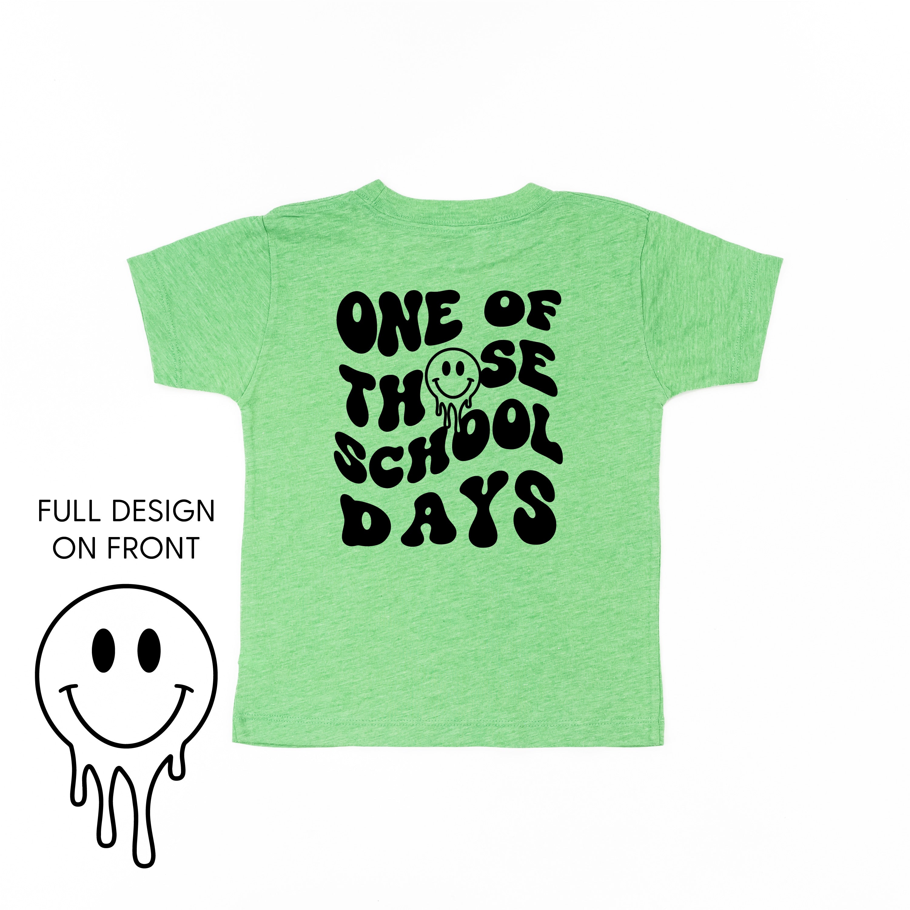 One of Those School Days - Melty Smiley (f & b) - Child Tee Little Mama Shirt Shop