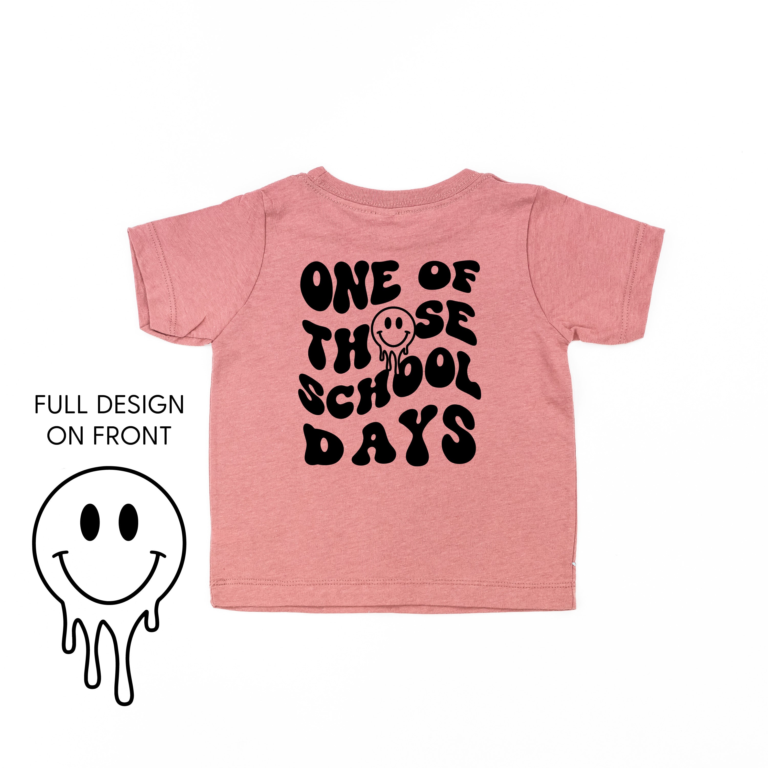 One of Those School Days - Melty Smiley (f & b) - Child Tee Little Mama Shirt Shop