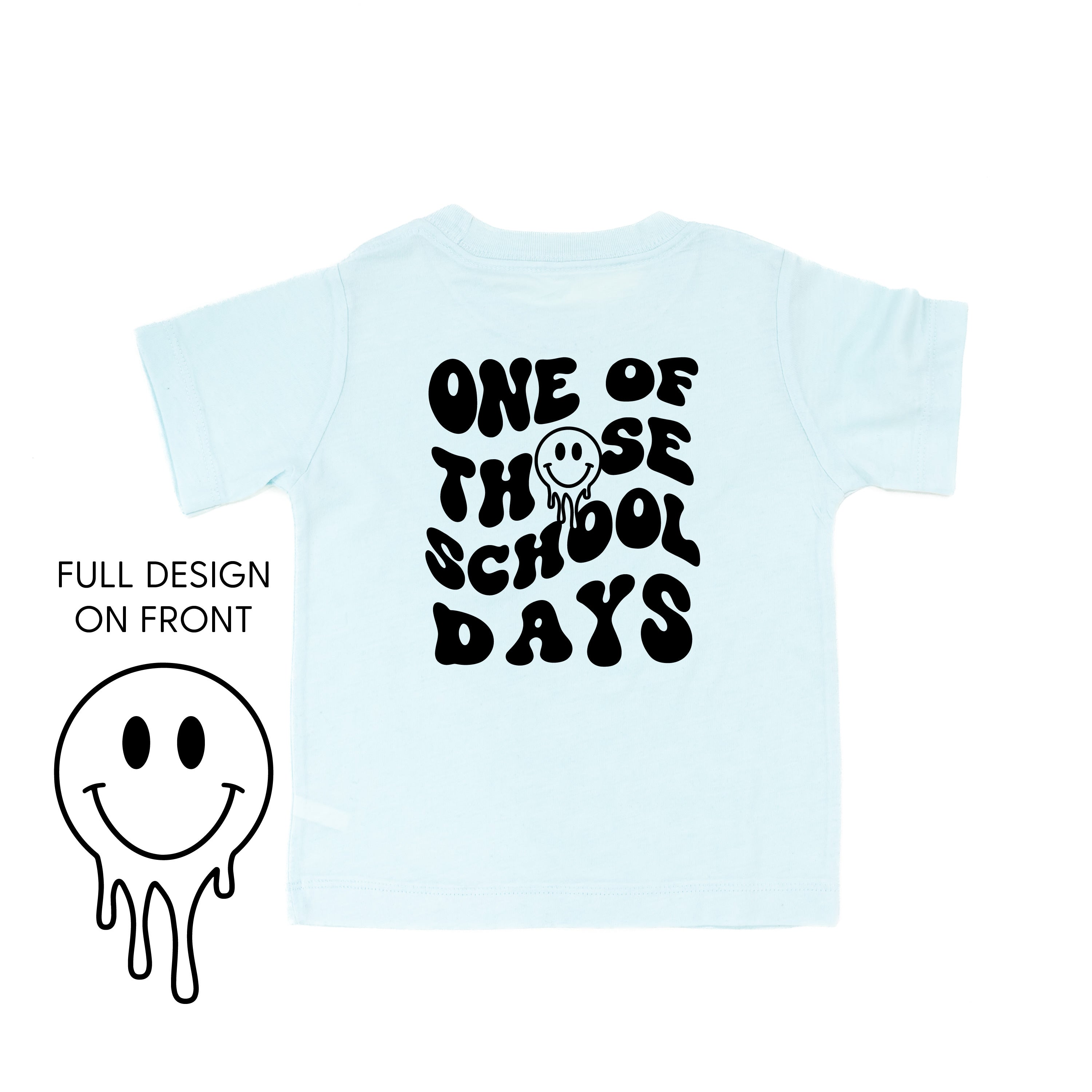 One of Those School Days - Melty Smiley (f & b) - Child Tee Little Mama Shirt Shop