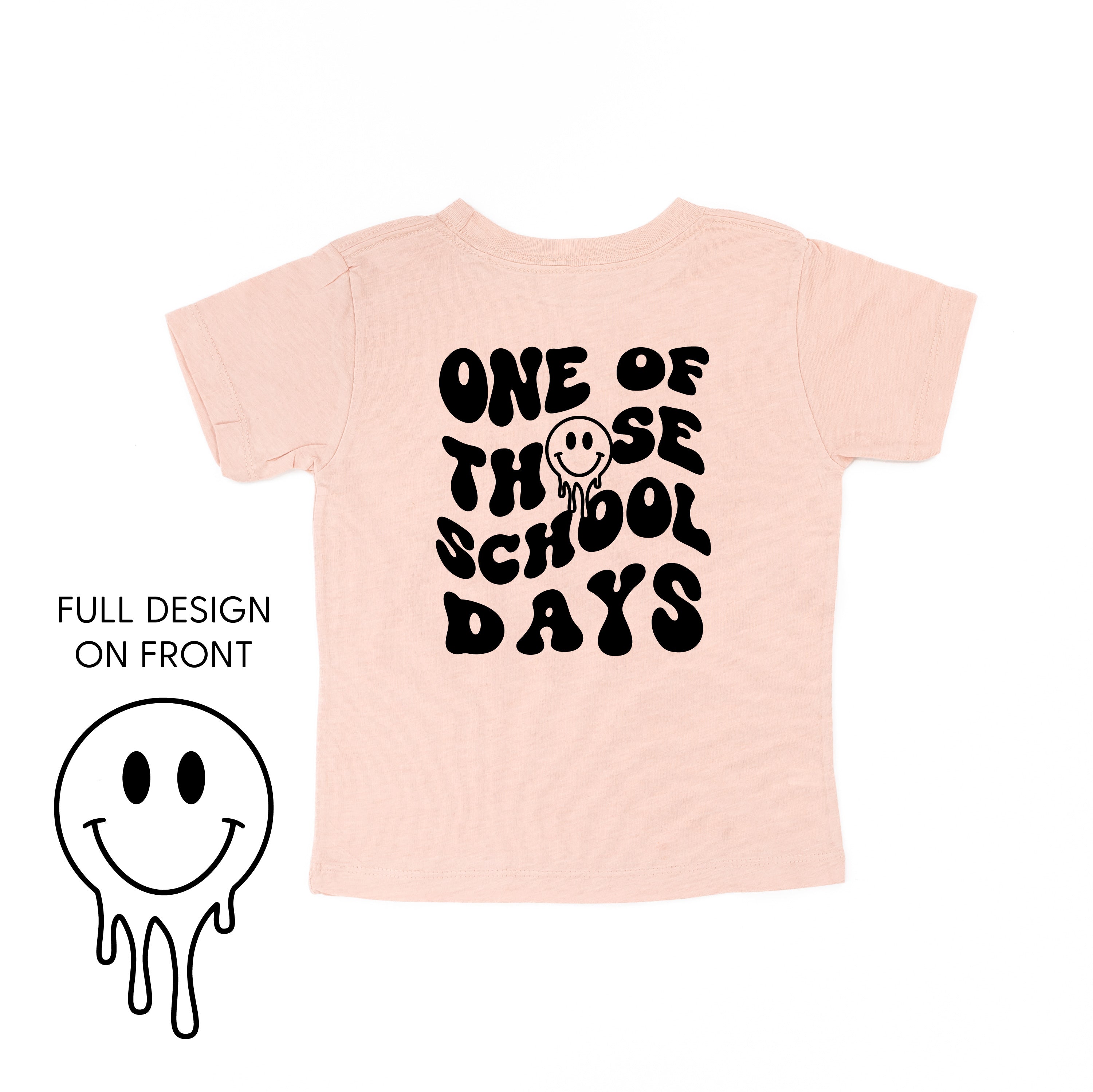 One of Those School Days - Melty Smiley (f & b) - Child Tee Little Mama Shirt Shop
