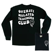 Overstimulated Teachers Club - Melty X Squiggle Smiley (pf & b) - LONG SLEEVE Comfort Colors Tee Little Mama Shirt Shop
