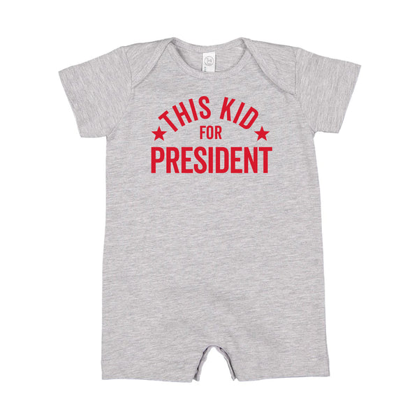 This Kid For President - Short Sleeve / Shorts - One Piece Baby Romper