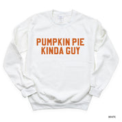 Pumpkin Pie Kinda Guy - BASIC Fleece Little Mama Shirt Shop LLC