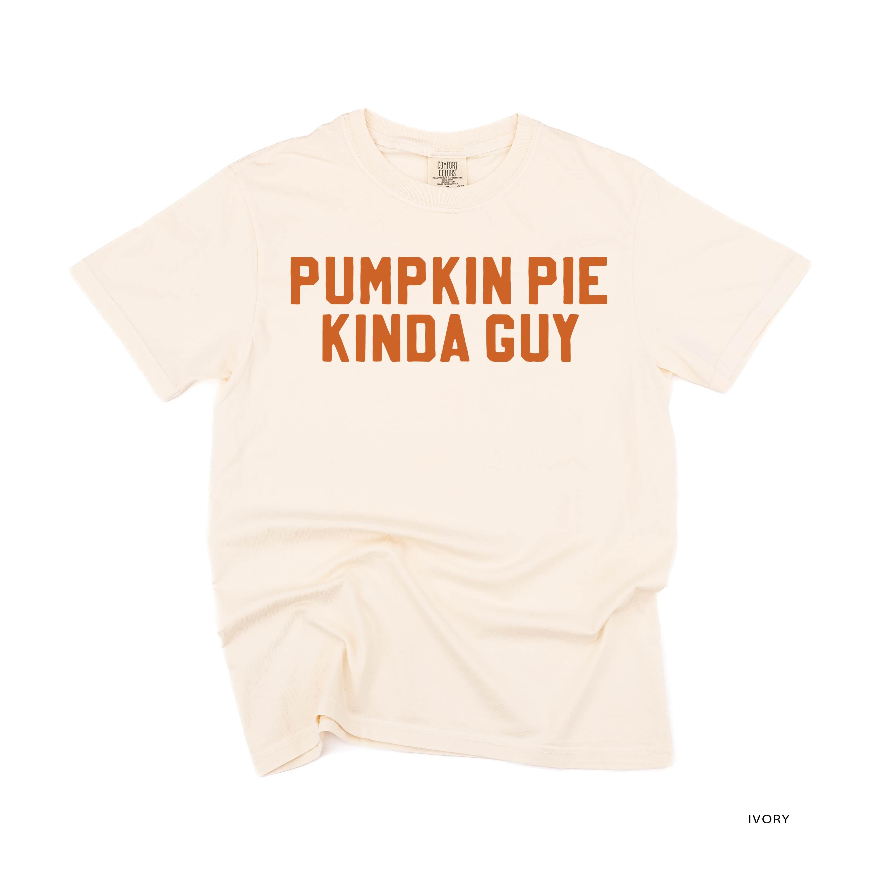 Pumpkin Pie Kinda Guy - Comfort Colors Tee Little Mama Shirt Shop