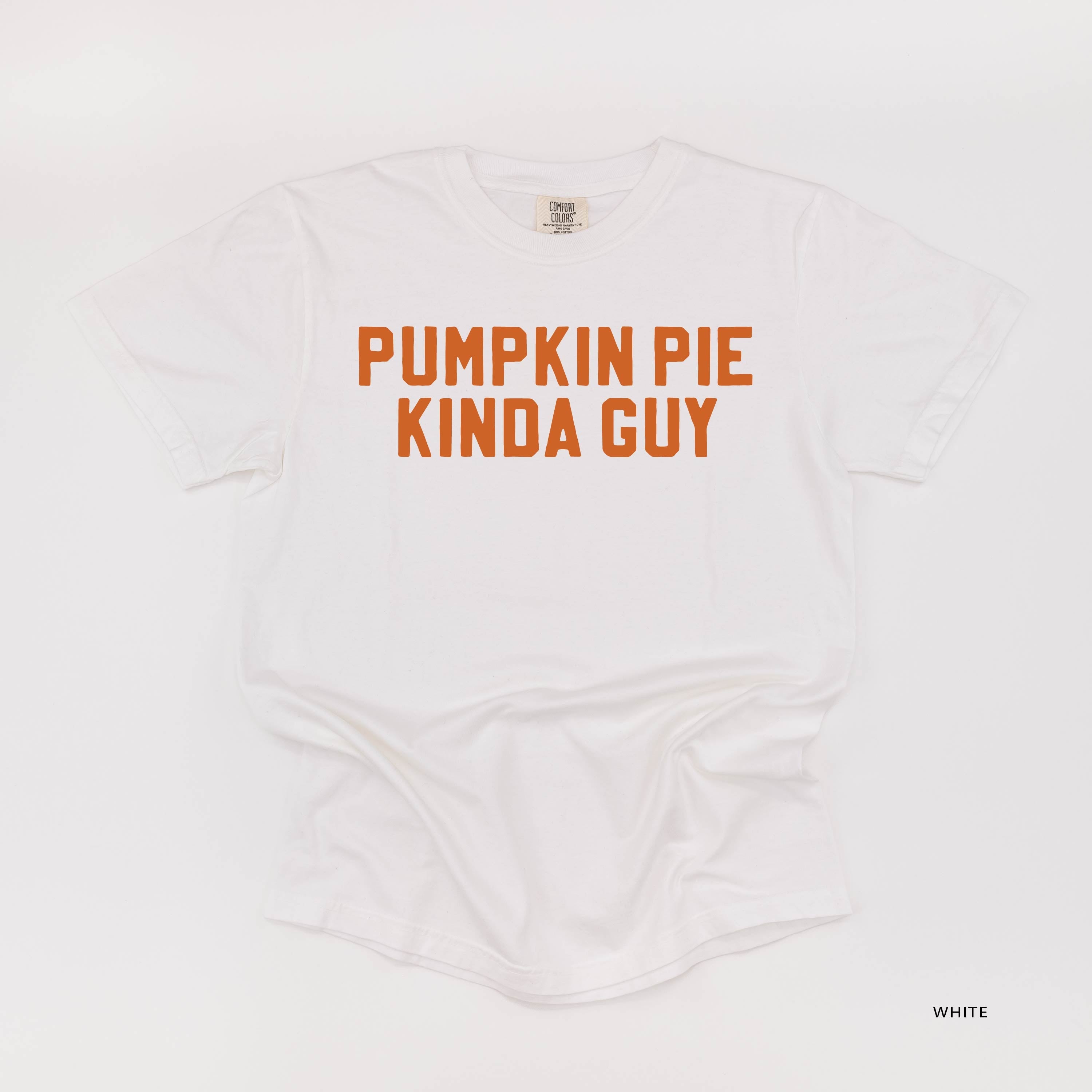 Pumpkin Pie Kinda Guy - Comfort Colors Tee Little Mama Shirt Shop