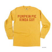 Pumpkin Pie Kinda Guy - LONG SLEEVE Comfort Colors Tee Little Mama Shirt Shop