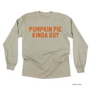 Pumpkin Pie Kinda Guy - LONG SLEEVE Comfort Colors Tee Little Mama Shirt Shop
