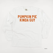 Pumpkin Pie Kinda Guy - LONG SLEEVE Comfort Colors Tee Little Mama Shirt Shop